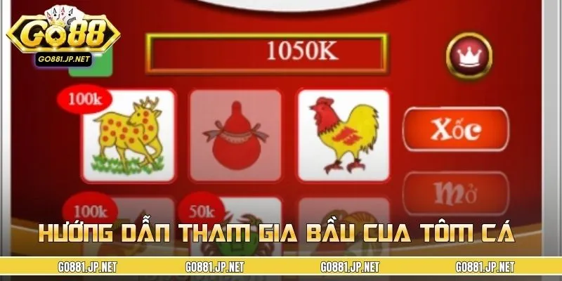 Quy trình tham gia Bầu Cua Tôm Cá dành cho hội viên