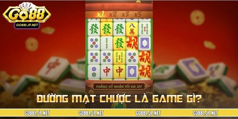 Giới thiệu Đường Mạt Chược